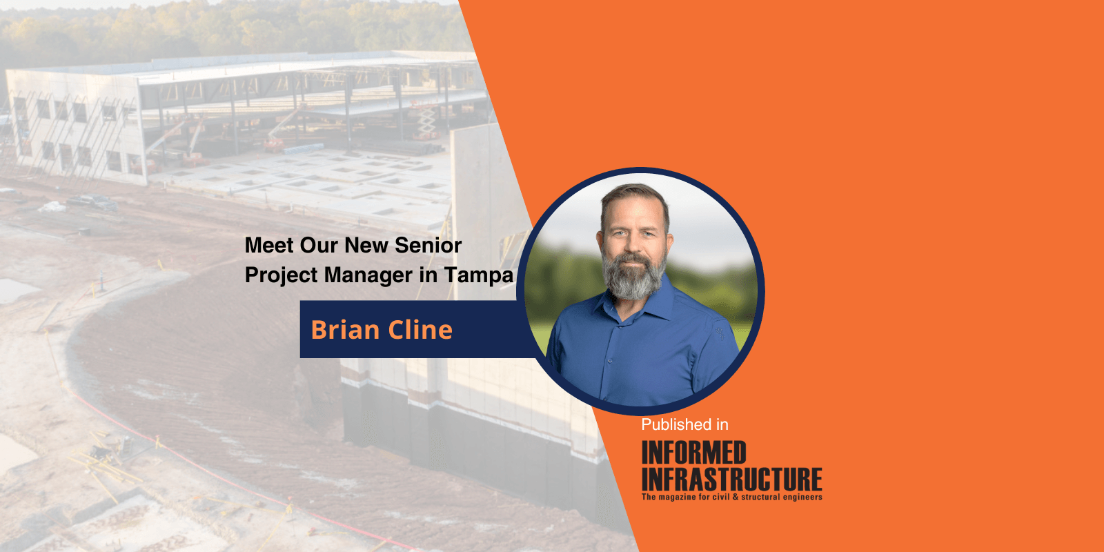 Featured image for “T&T Construction Management Group, Inc. Continues Growth; Hires Senior Project Manager Brian R. Cline in Tampa, Published in Informed Infrastructure”