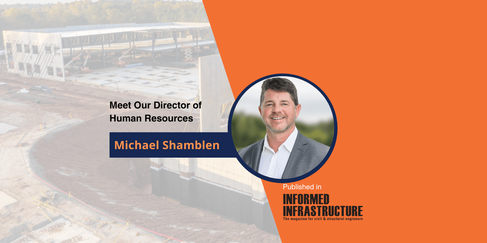 Featured image for “Michael Shamblen Appointed Director of Human Resources at T&T Construction Management Group, Inc., Published in Informed Infrastructure”